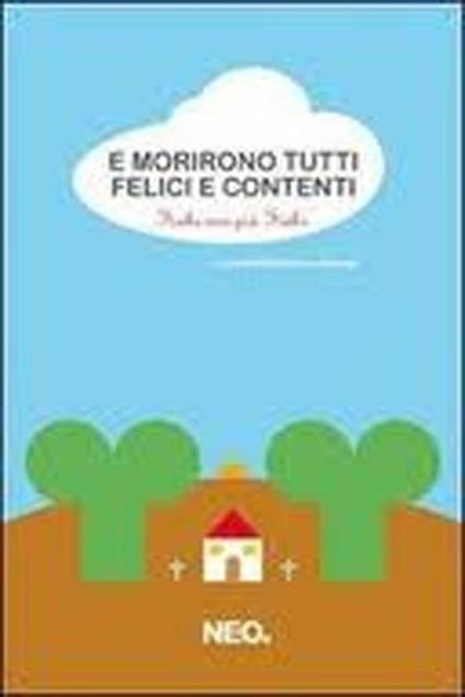 E morirono tutti felici e contenti. Fiabe non più fiabe - copertina