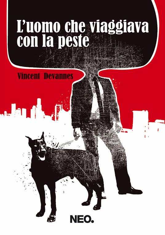 L' uomo che viaggiava con la peste - Vincent Devannes,Camilla Diez - ebook