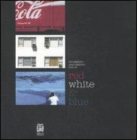 Red white & blue. Ediz. italiana e inglese - Iaia Gagliani,Mam Gagliani,Dino Re - copertina