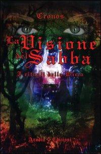 La visione del Sabba. I rituali della Wicca - Cronos - copertina