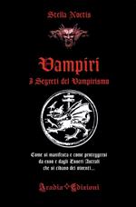 Vampiri. I segreti del vampirismo