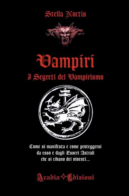 Vampiri. I segreti del vampirismo - Stella Noctis - copertina