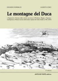 Le montagne del duca. L'Appennino estense dall'ancién regime all'Unità d'Italia (1796-1859) - Odoardo Rombaldi,Alberto Cenci - copertina