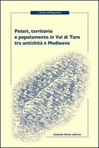 Poteri, territorio e popolamento in Val di Taro tra antichità e Medioevo. Atti della Giornata di studi (Berceto, 2011) - copertina
