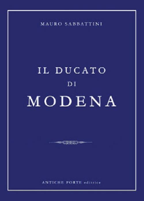 Il ducato di Modena - Mauro Sabbattini - copertina