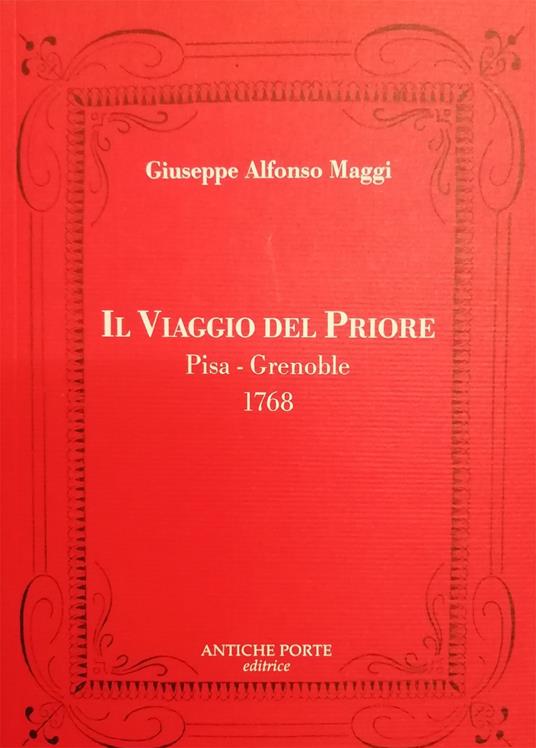 Il viaggio del Priore. Pisa-Grenoble 1768 - Giuseppe Alfonso Maggi - copertina