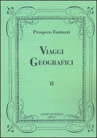 Viaggi geografici. Vol. 2 - Prospero Fantuzzi - copertina