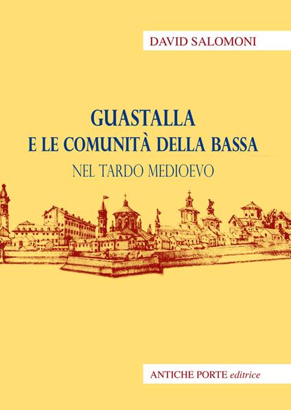 Guastalla e le comunità della Bassa nel tardo Medioevo - David Salomoni - copertina
