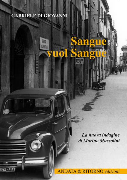 Sangue vuol sangue. La nuova indagine di Marino Mussolini - Gabriele Di Giovanni - copertina