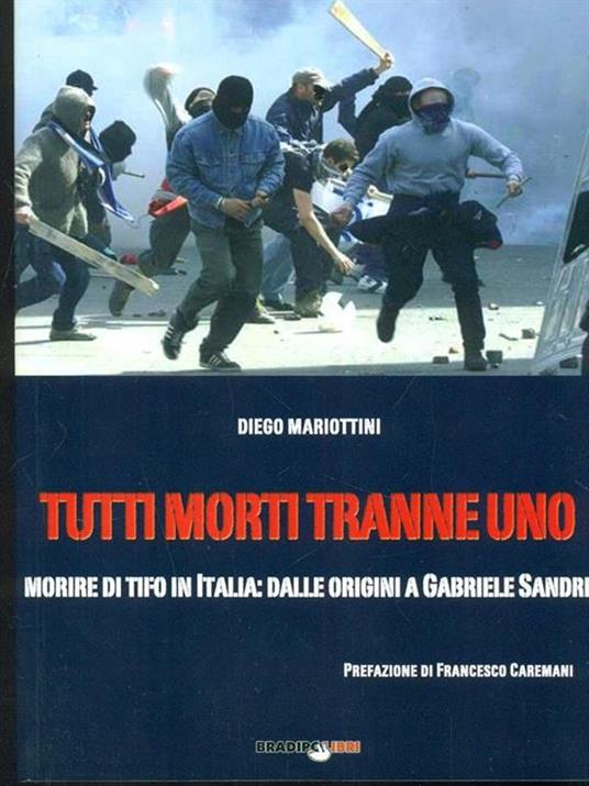 Tutti morti tranne uno. Morire di tifo in Italia: dalle origini a Gabriele Sandri - Diego Mariottini - copertina