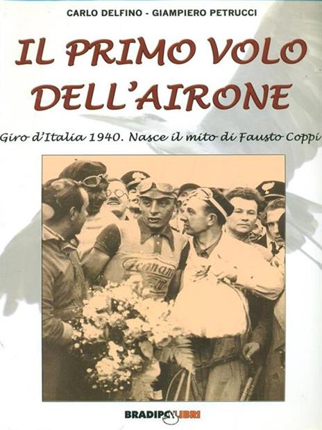Il primo volo dell'airone. Giro d'Italia 1940 - Carlo Delfino,Giampiero Petrucci - 2