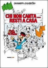 Chi non canta resti a casa! Canti e cori ultras - Leonardo Colapietro - 3