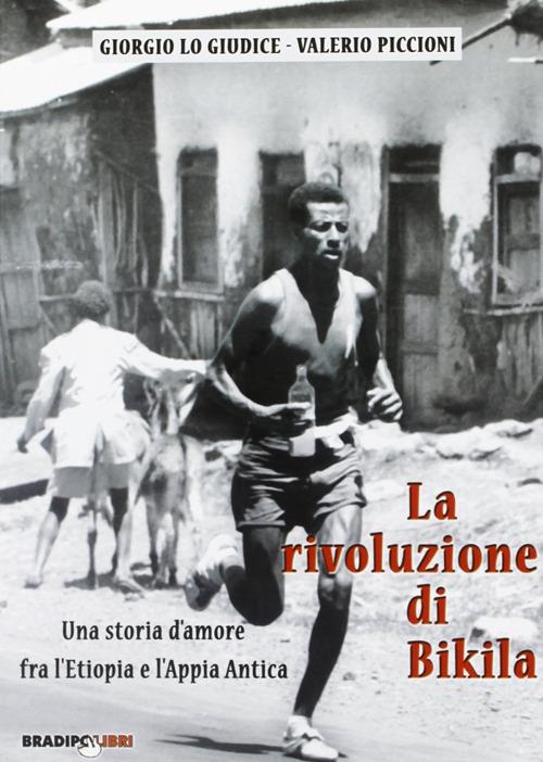 La rivoluzione di Bikila - Giorgio Lo Giudice,Valerio Piccioni - copertina