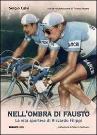 Nell'ombra di Fausto. La vita sportiva di Riccardo Filippi - Sergio Calvi - copertina