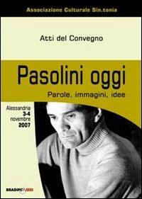 Pasolini oggi. Parole, immagini, idee - copertina