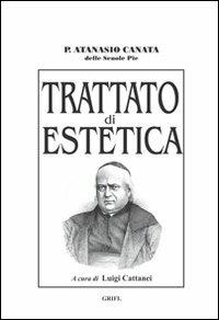 Trattato di estetica - Canata (padre) Atanasio - copertina