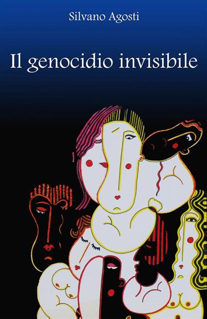 Il genocidio invisibile - Silvano Agosti - ebook