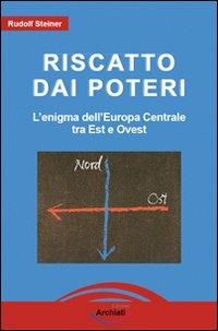 Riscatto dai poteri - Rudolf Steiner - copertina