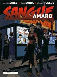 Sangue amaro - Jessica Abel,Gabe Soria,Warren Pleece - copertina