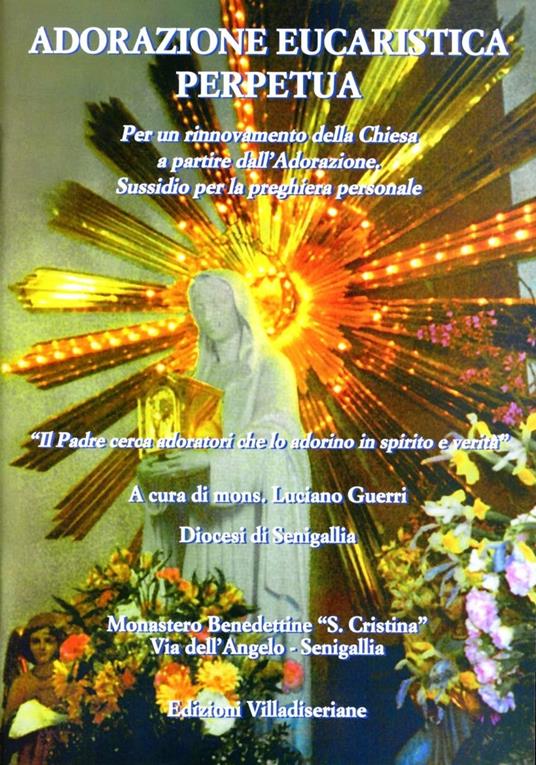 Adorazione eucaristica perpetua. Per un rinnovamento della Chiesa a partire dall'adorazione. Sussidio per la preghiera personale - copertina