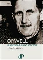 Orwell. La solitudine di uno scrittore