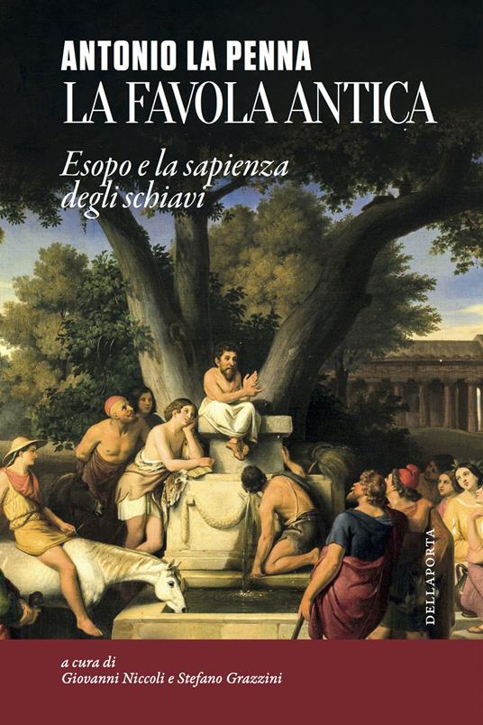 La favola antica. Esopo e la sapienza degli schiavi - Antonio La Penna - copertina