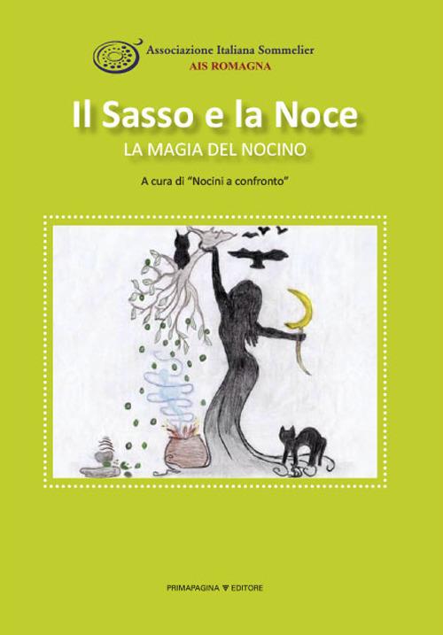 Il sasso e la noce. La magia del nocino. Ediz. illustrata - copertina