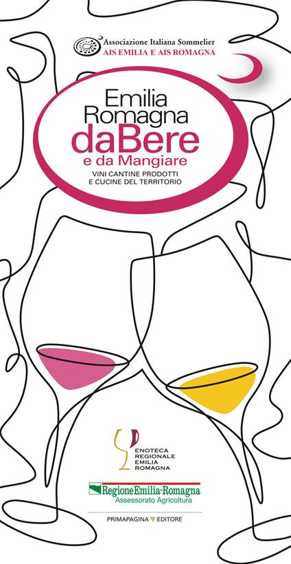 Emilia Romagna da bere e da mangiare. Vini, cantine, prodotti e cucine del territorio (2023-2024). Ediz. italiana e inglese - copertina