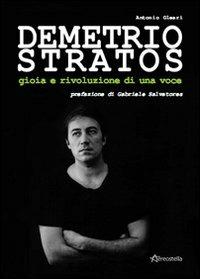 Demetrio Stratos. Gioia e rivoluzione di una voce - Antonio Oleari - copertina