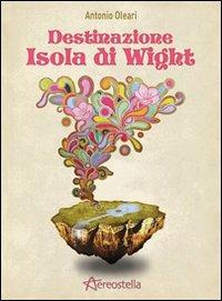 Destinazione Isola di Wight - Antonio Oleari - copertina