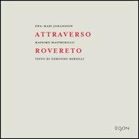 Attraverso Rovereto. Ediz. illustrata - Edmondo Berselli,Massimo Mastrorillo,Ewa-Mari Johansson - copertina
