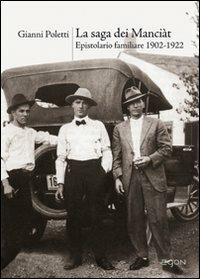 La saga dei Manciàt. Epistolario familiare 1902-1922 - Gianni Poletti - copertina