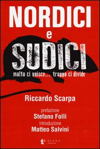 Nordici e sudici. Molto ci unisce... Troppo ci divide - Riccardo Scarpa - copertina