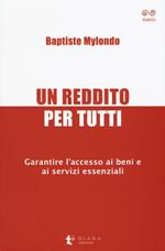 Un reddito per tutti. Garantire l'accesso ai beni e ai servizi essenziali