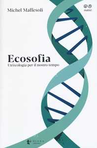 Libro Ecosofia. Un'ecologia per il nostro tempo Michel Maffesoli