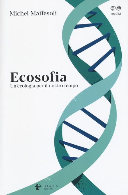 Ecosofia. Un'ecologia per il nostro tempo - Michel Maffesoli - copertina