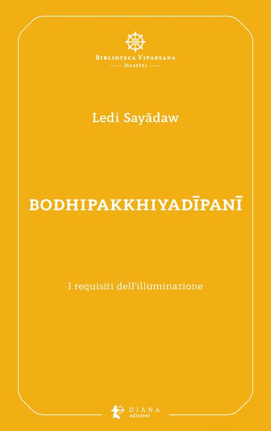 Bodhipakkhiyadîpanî. I requisiti dell'illuminazione - Ledi Sayâdaw,Pierluigi Confalonieri,Antonio Costanzo,Marco Iannucci - ebook
