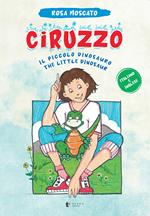 Ciruzzo. Il piccolo dinosauro-The little dinosaur. Ediz. multilingue