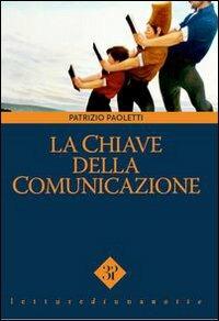 La chiave della comunicazione - Patrizio Paoletti - copertina