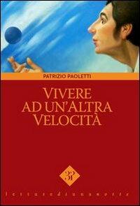 Vivere ad un'altra velocità - Patrizio Paoletti - copertina