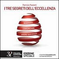 I tre segreti dell'eccelenza. Con CD Audio - Patrizio Paoletti - copertina