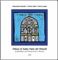 La chiesa di Santa Maria dei miracoli. L'architettura del Rinascimento a Venezia - Alessandra Bassotto,Monica Latini,Franca Lugato - copertina