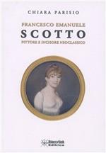Francesco Emanuele Scotto. Pittore e incisore neoclassico