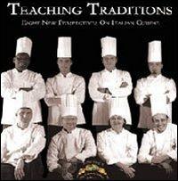 Teaching traditions. Eight new perspectives on italian cuisine - Gabriella Ganugi - copertina