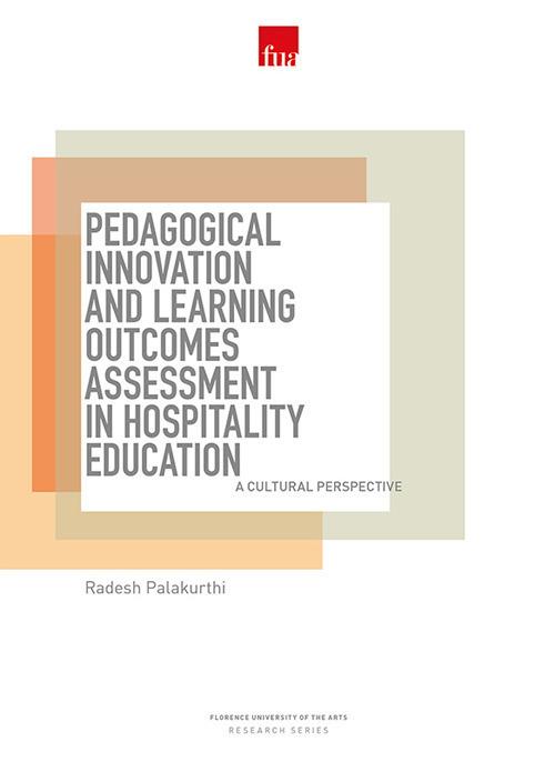 Pedagogical innovation and learning outcomes assessment in hospitality education. A cultural perspective - Radesh Palakurthi - copertina
