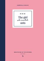 The girl who counted ants. Meditations in the kitchen