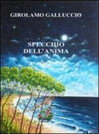 Specchio dell'anima - Girolamo Galluccio - copertina