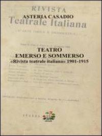 Teatro emerso e sommerso. «Rivista teatrale italiana (1901-1915)» - Asteria Casadio - copertina
