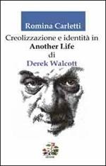 Creolizzazione e identità in «another life» di Derek Walcott