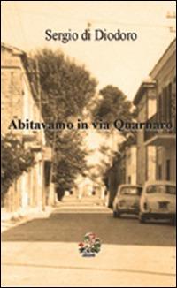 Abitavamo in via Quarnaro - Sergio Di Diodoro - copertina